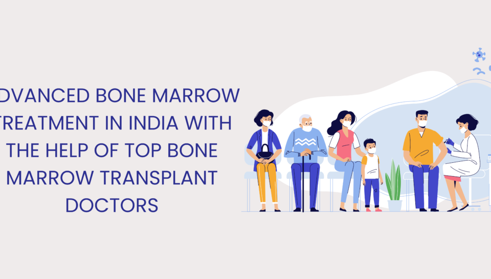 Bone Marrow Treatment in India